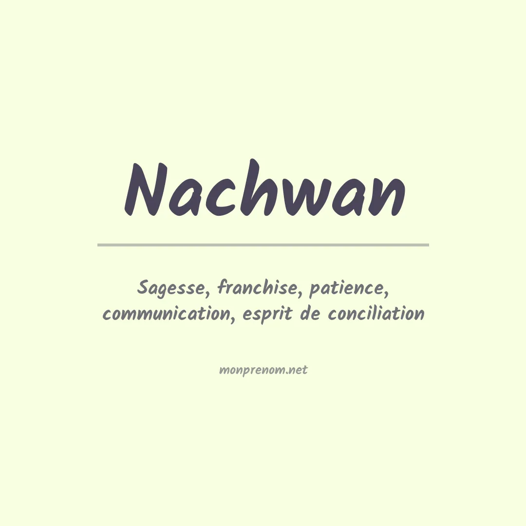 Signification du prénom Nachwan