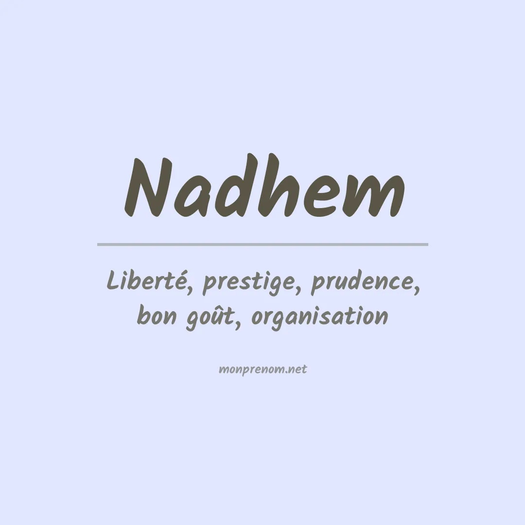 Signification du prénom Nadhem