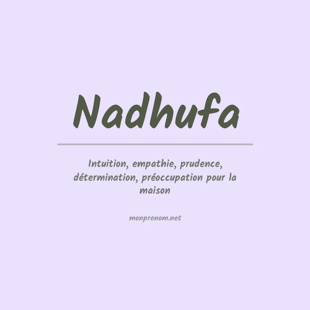 Signification du prénom Nadhufa