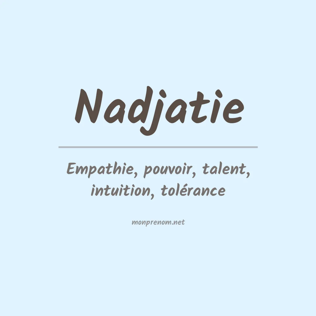 Signification du prénom Nadjatie