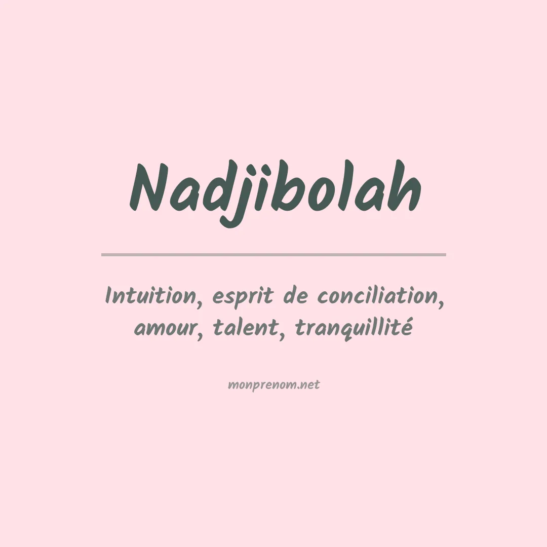 Signification du prénom Nadjibolah