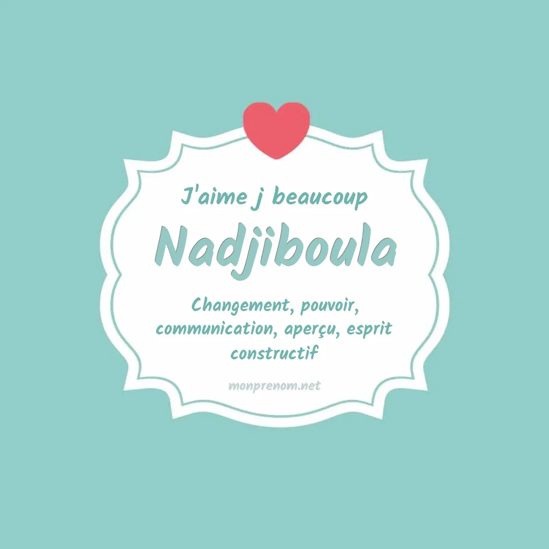J'aime beaucoup Nadjiboula