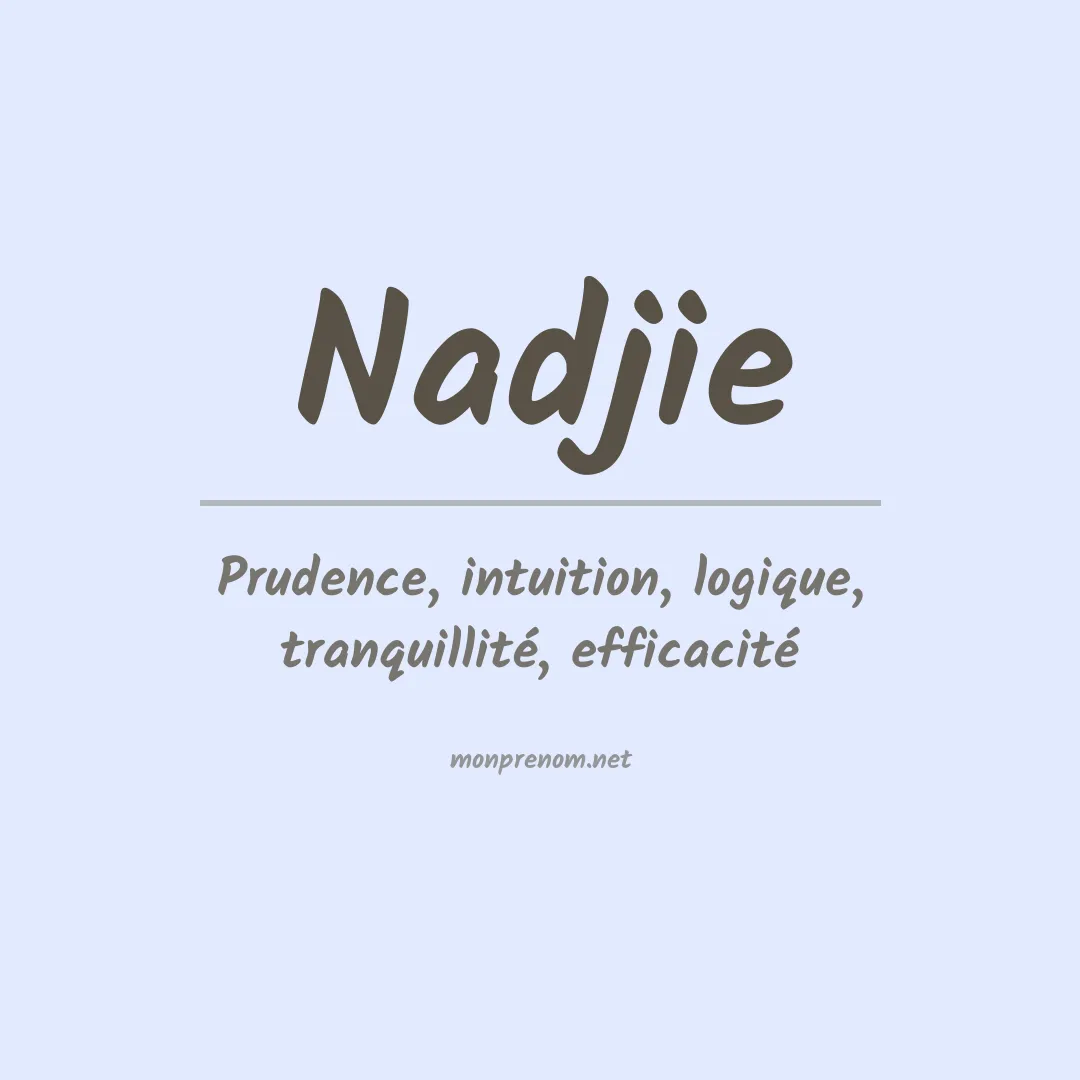 Signification du prénom Nadjie