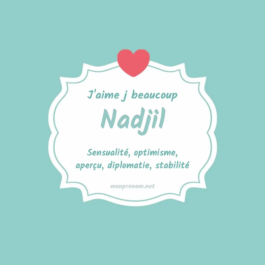 J'aime beaucoup Nadjil