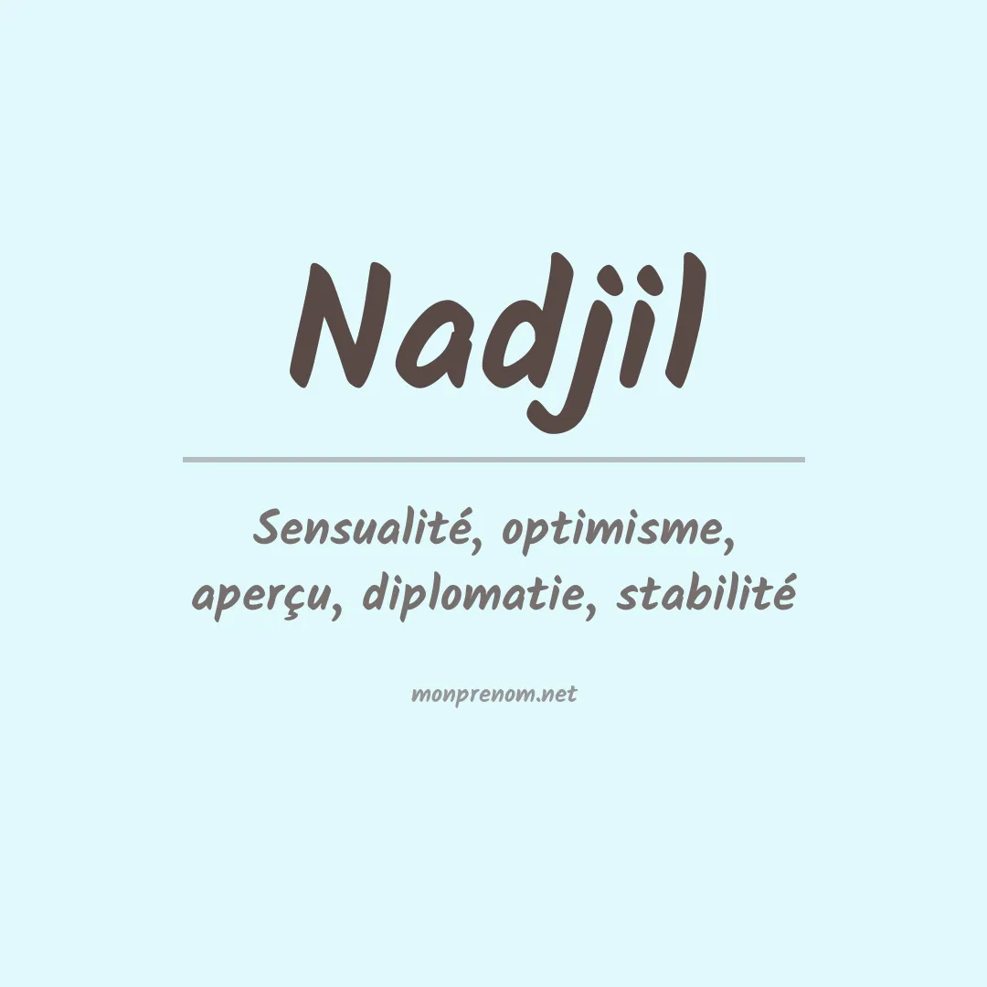Signification du prénom Nadjil