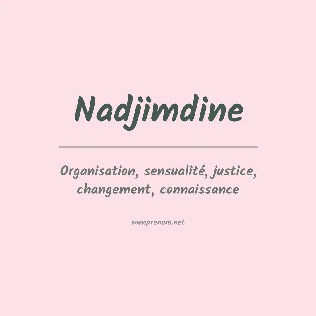 Signification du prénom Nadjimdine