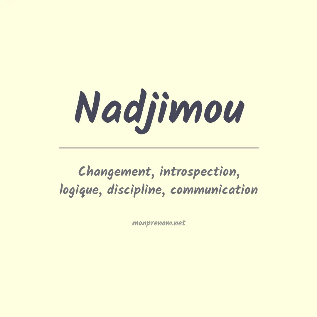 Signification du prénom Nadjimou