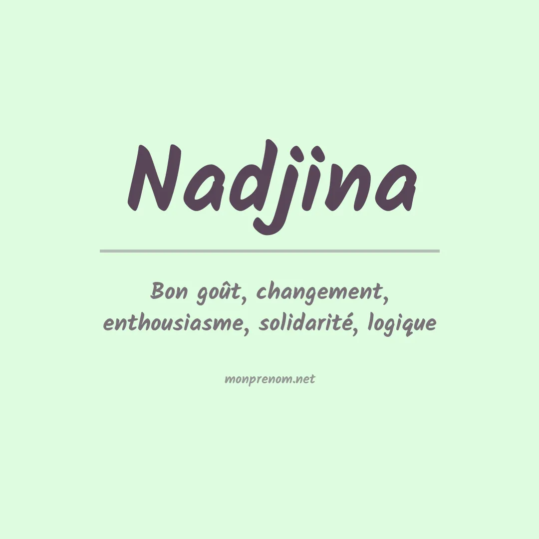Signification du prénom Nadjina