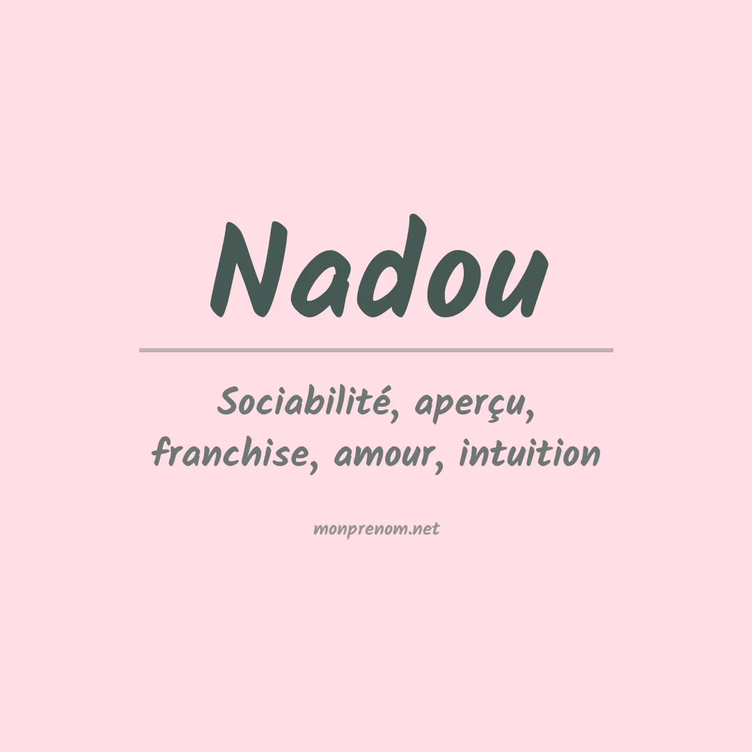 Signification du prénom Nadou