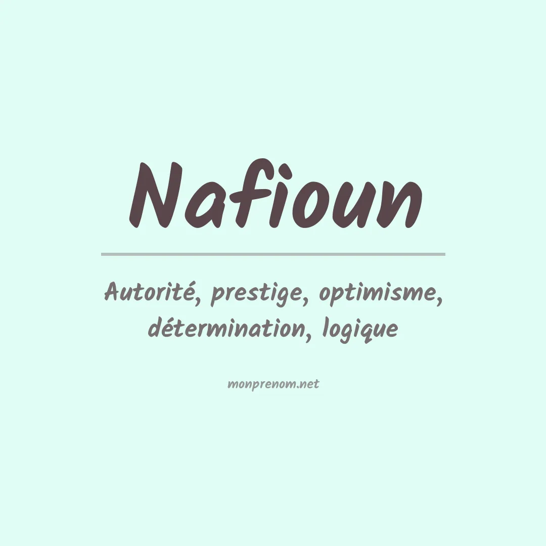Signification du prénom Nafioun