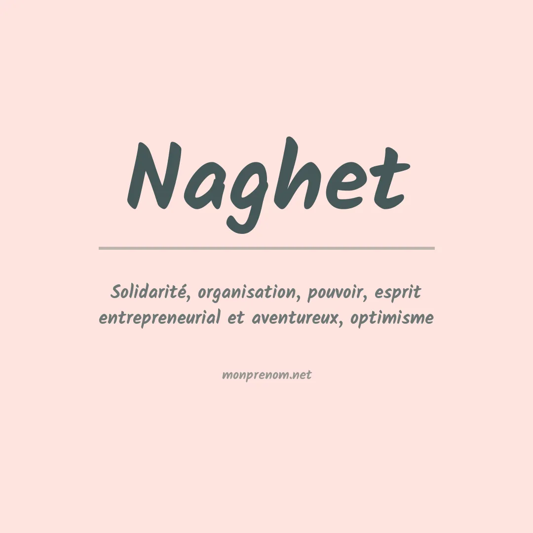 Signification du prénom Naghet