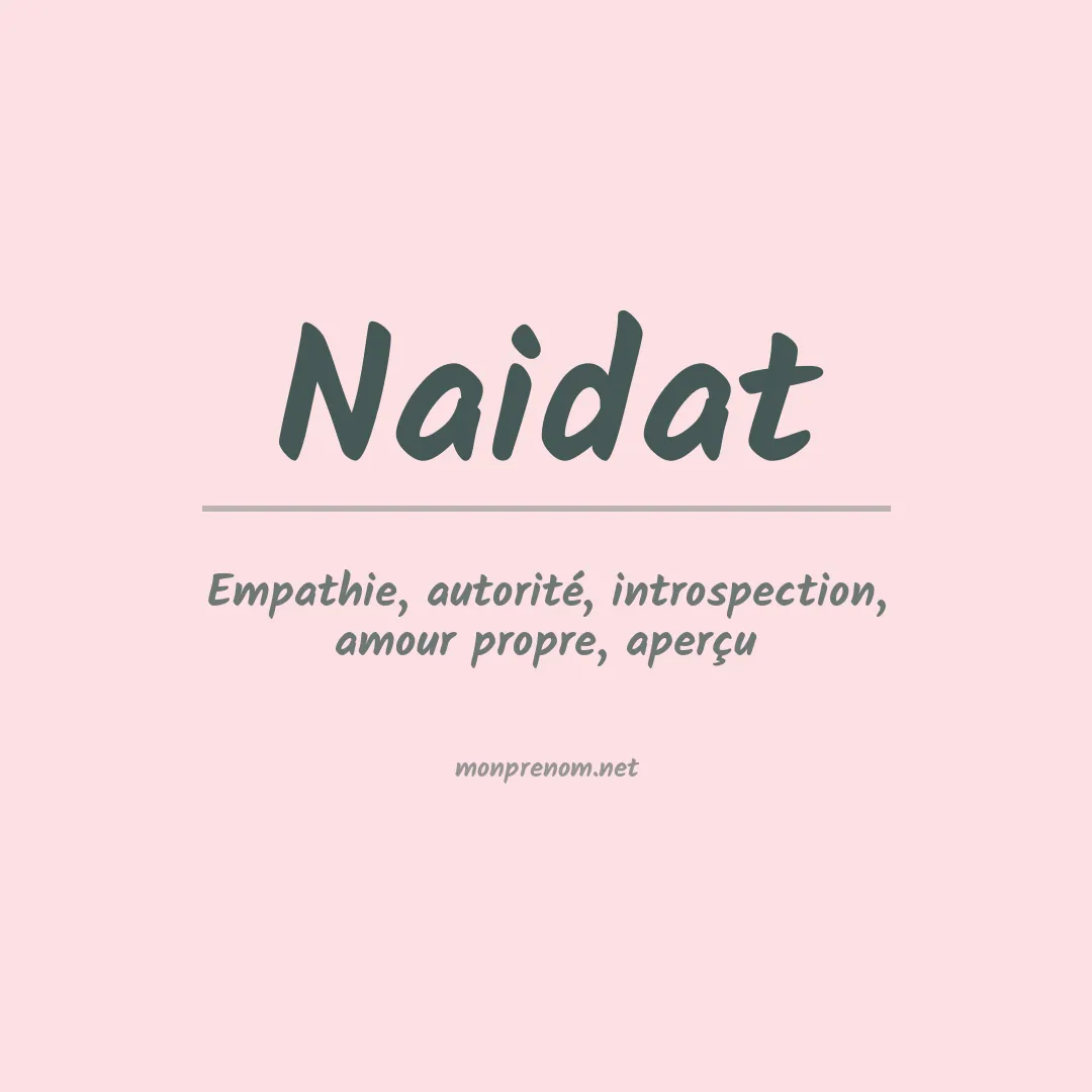 Signification du prénom Naidat