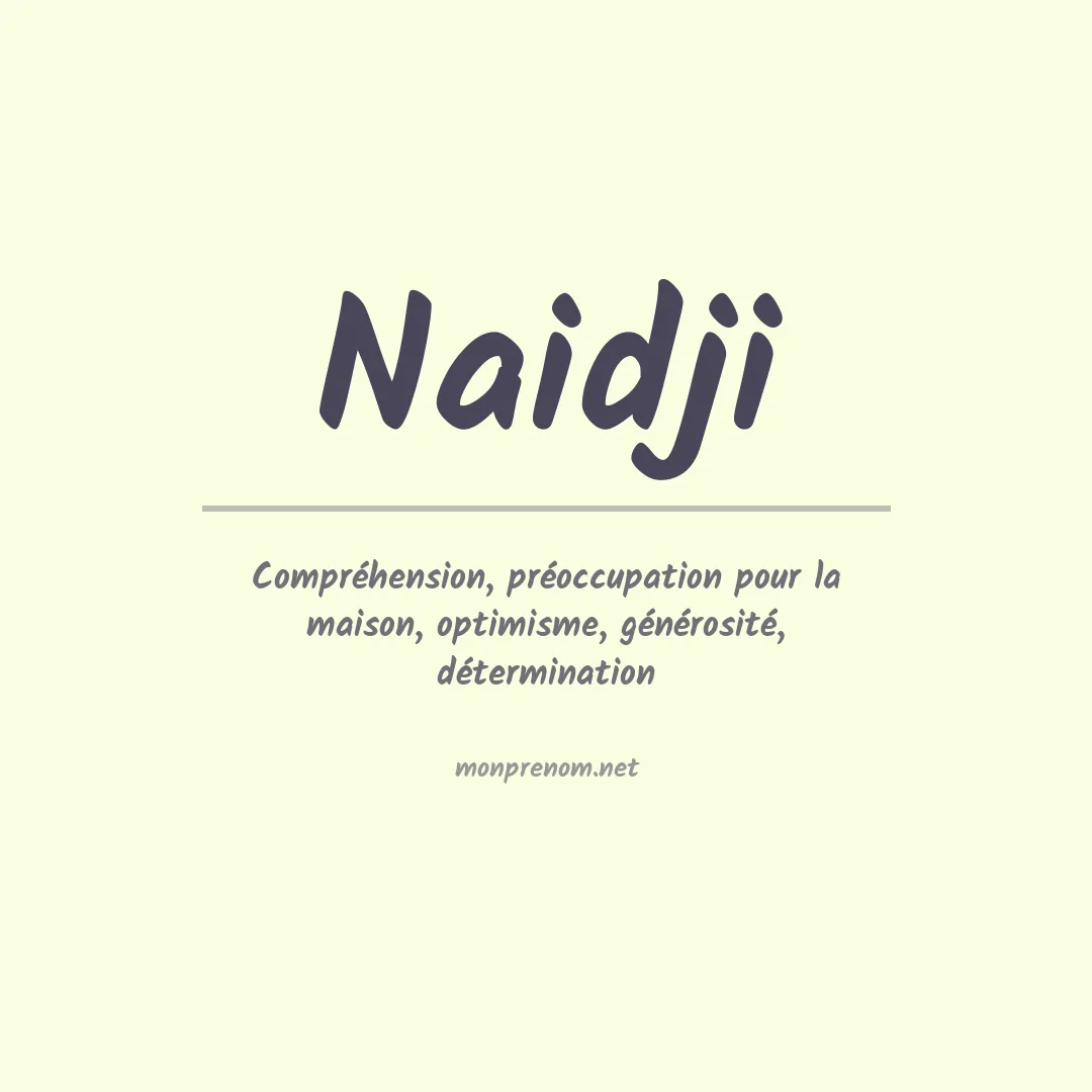 Signification du prénom Naidji