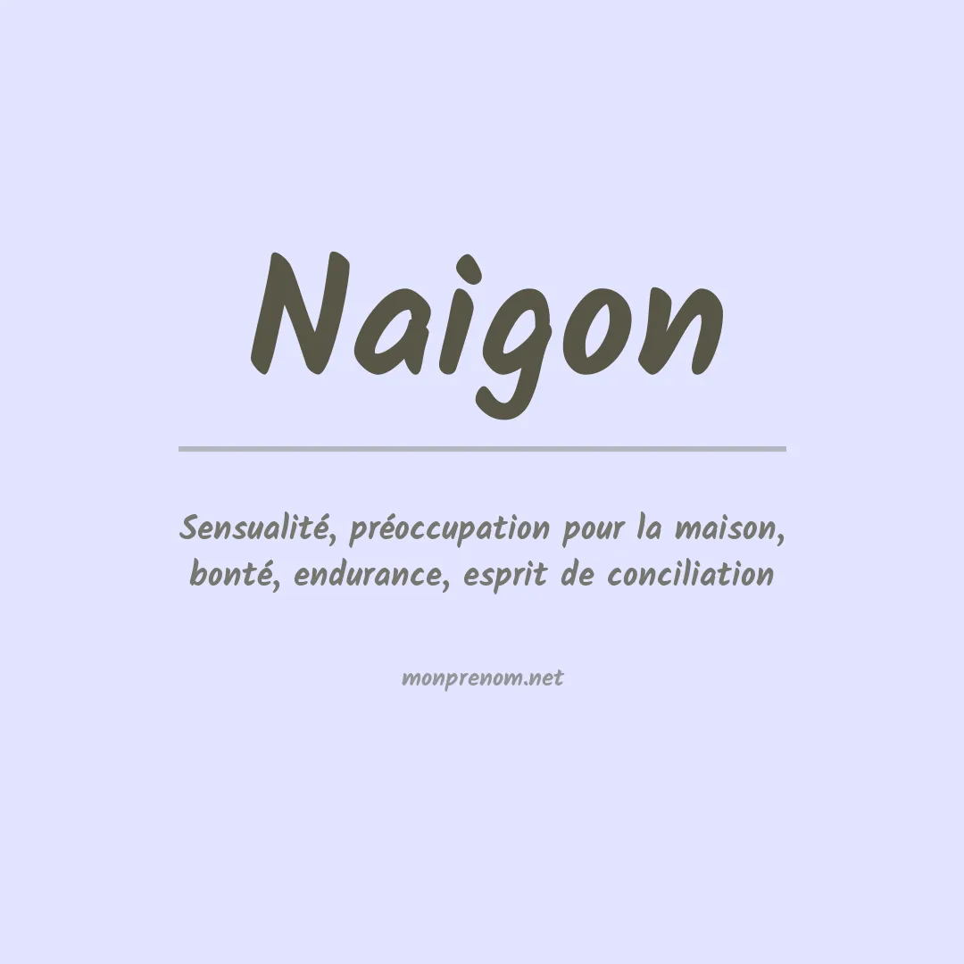 Signification du prénom Naigon