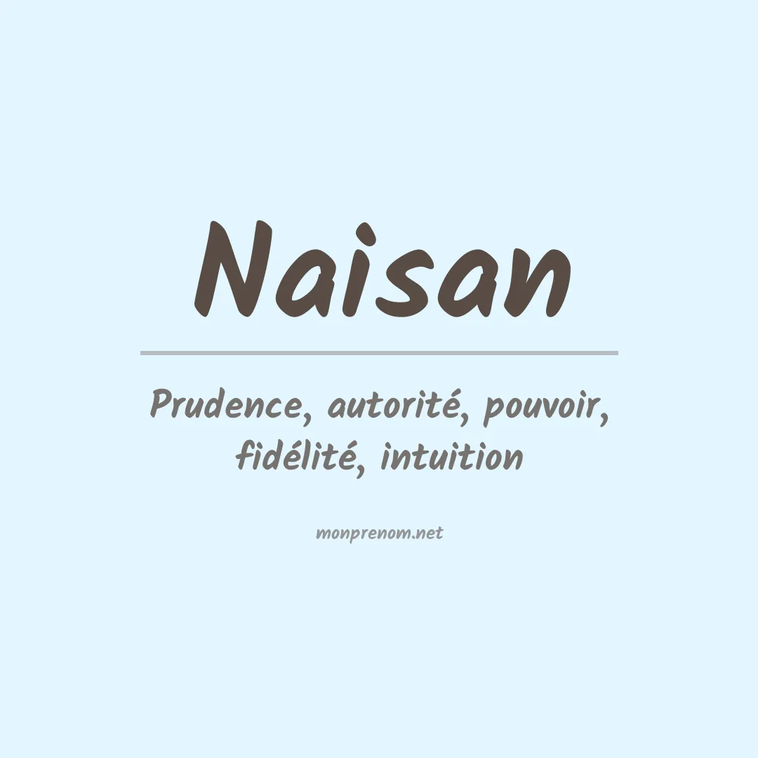 Signification du prénom Naisan