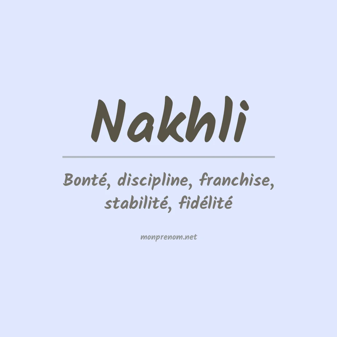 Signification du prénom Nakhli