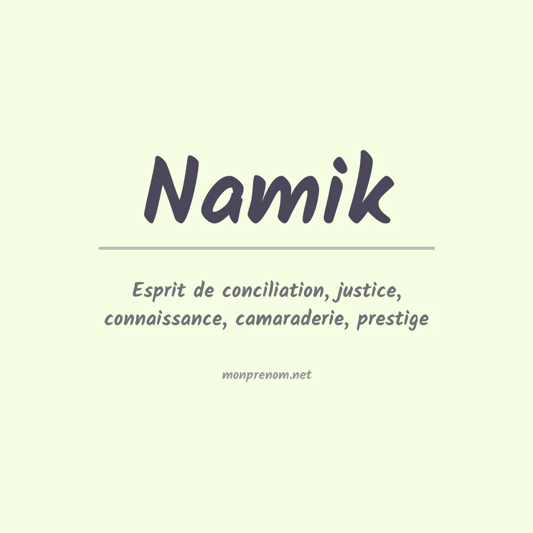 Signification du prénom Namik