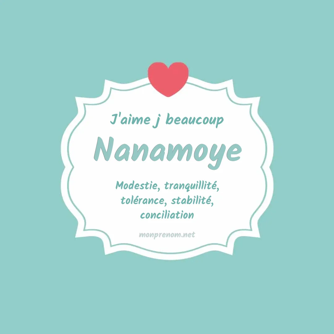 J'aime beaucoup Nanamoye