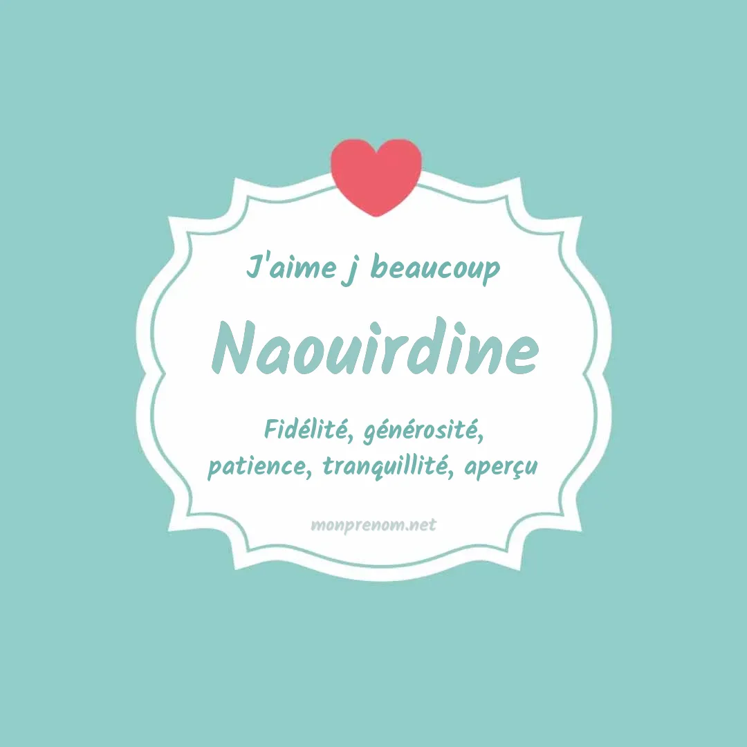 J'aime beaucoup Naouirdine