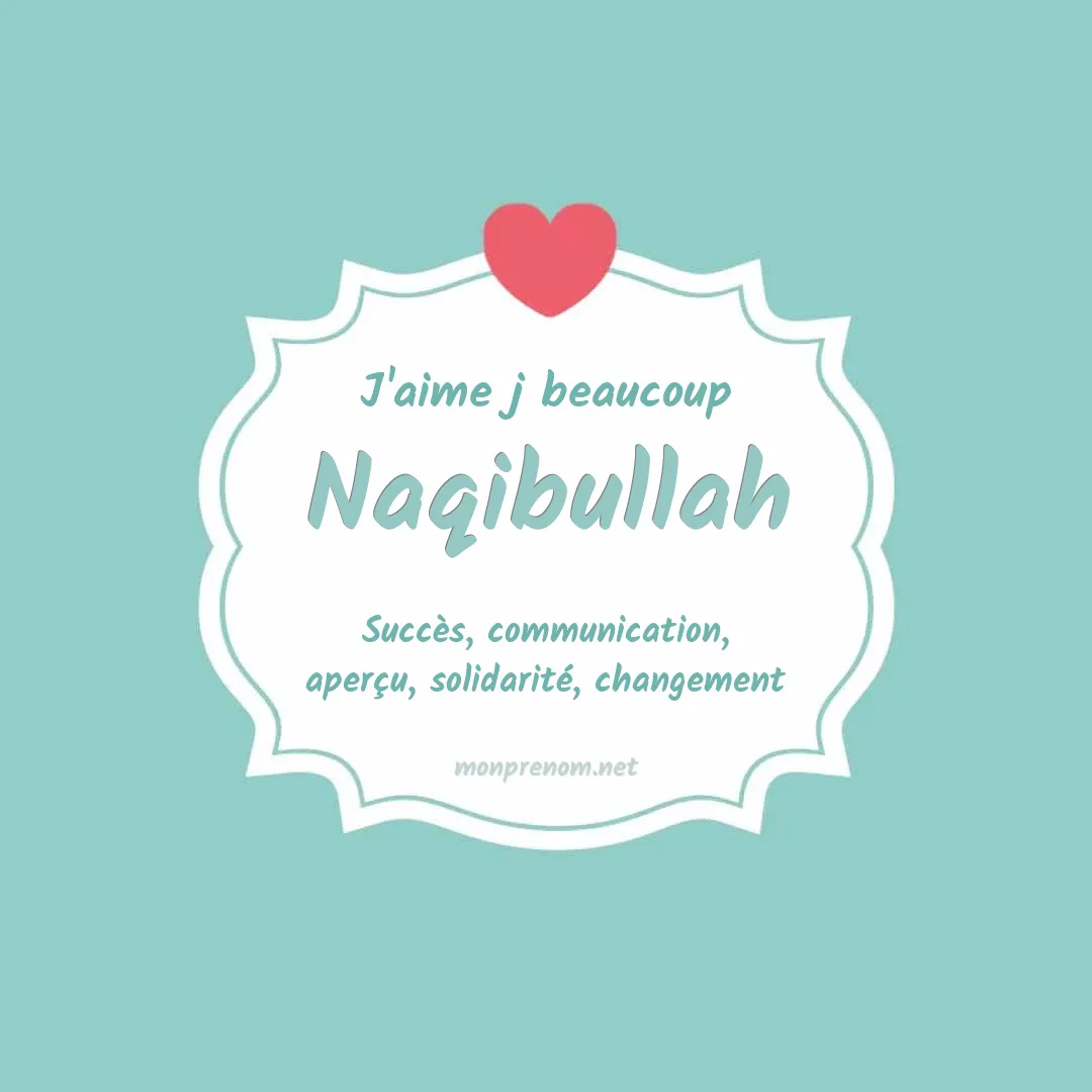 J'aime beaucoup Naqibullah