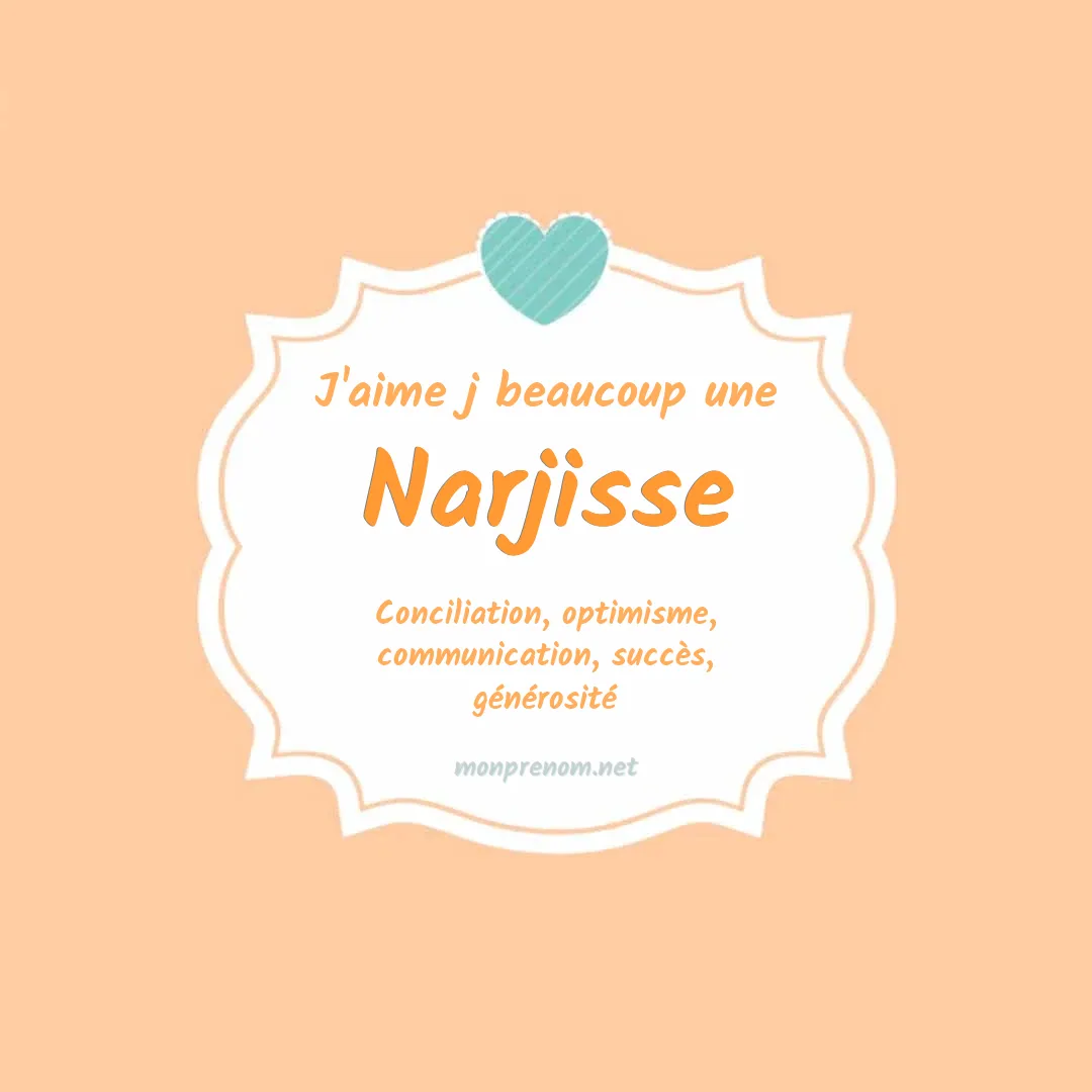 J'aime beaucoup Narjisse