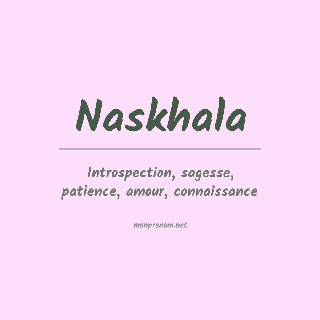 Signification du prénom Naskhala