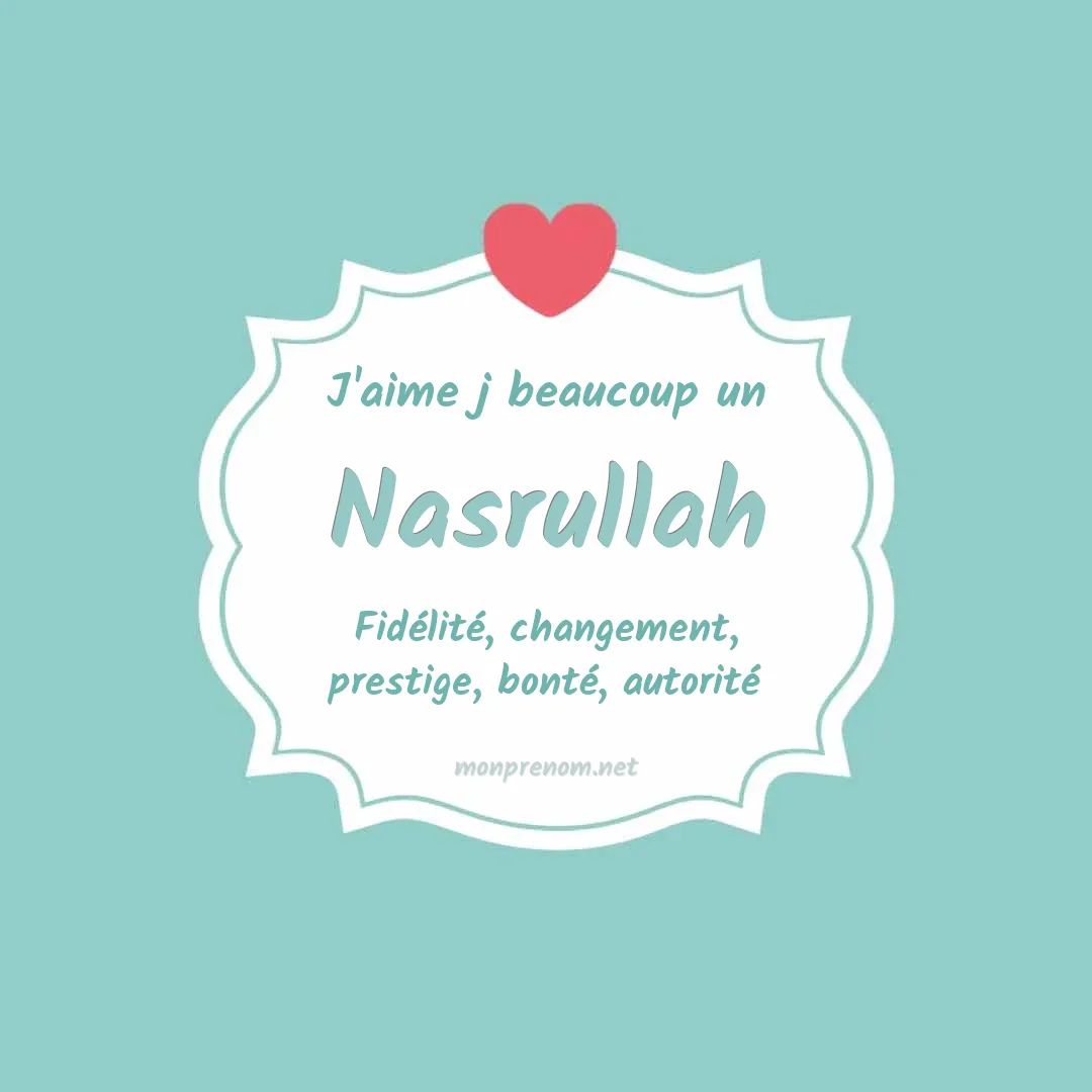J'aime beaucoup Nasrullah