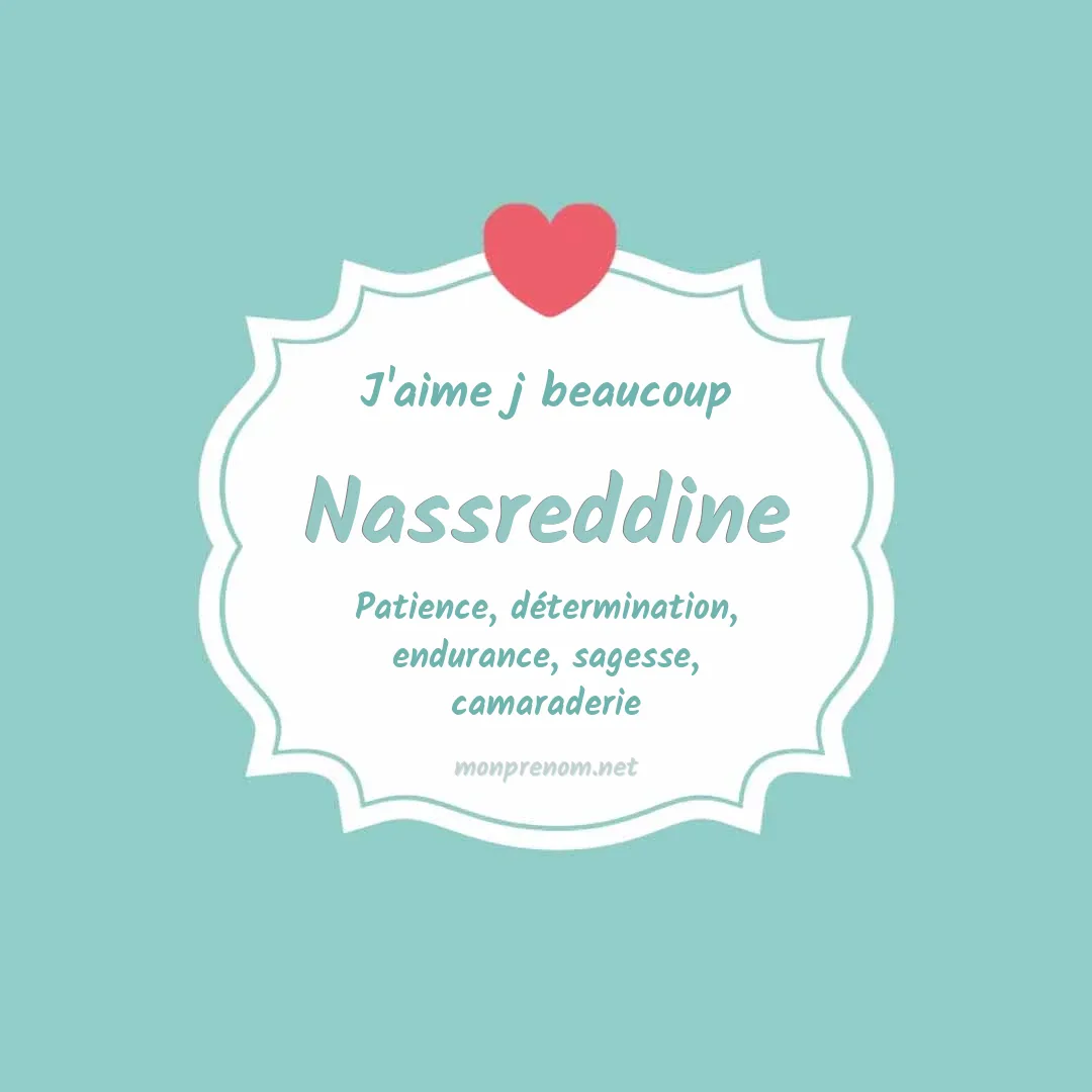J'aime beaucoup Nassreddine
