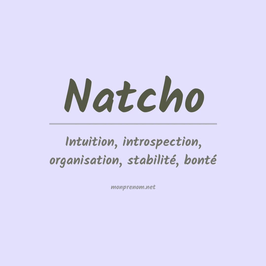 Signification du prénom Natcho