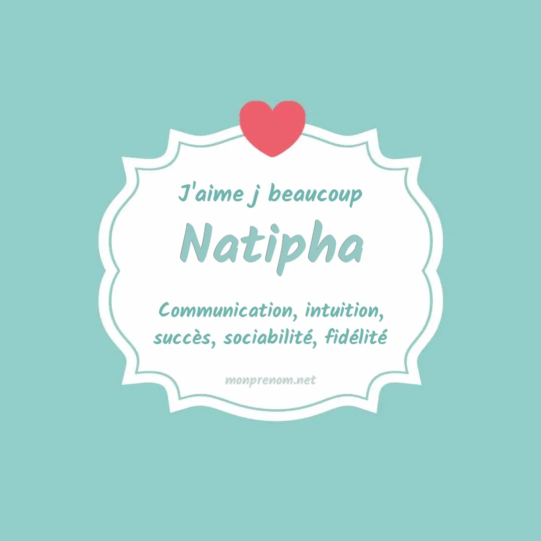 J'aime beaucoup Natipha