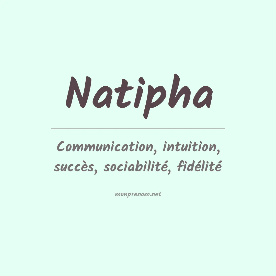 Signification du prénom Natipha