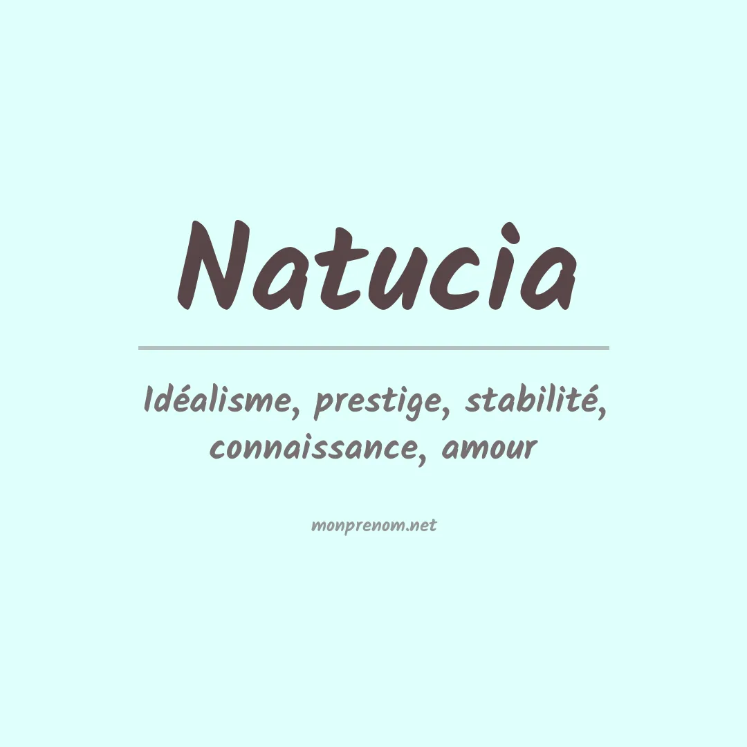 Signification du prénom Natucia