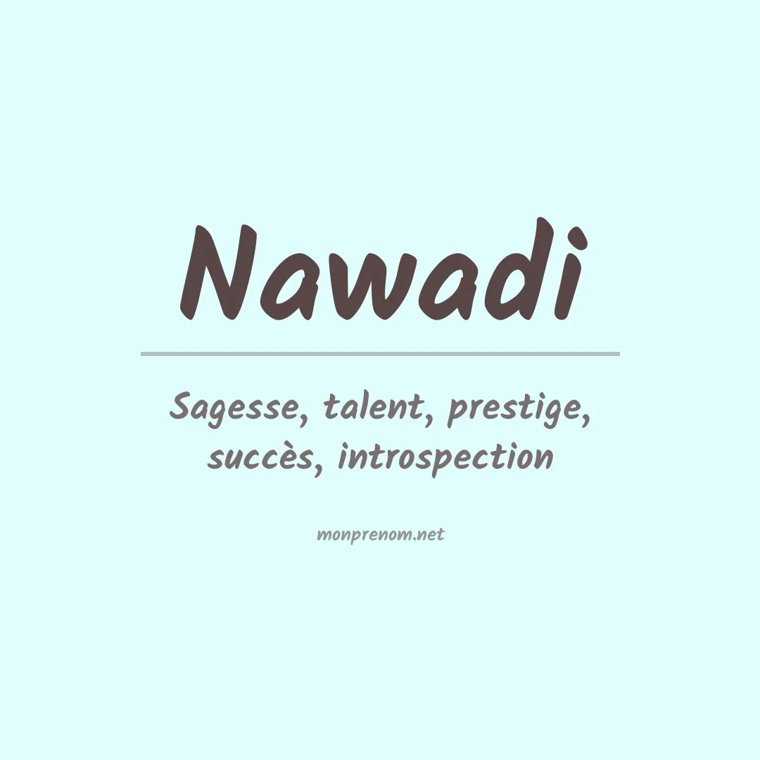 Signification du prénom Nawadi