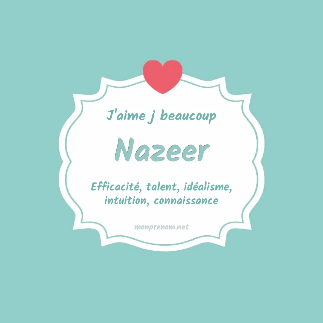 J'aime beaucoup Nazeer