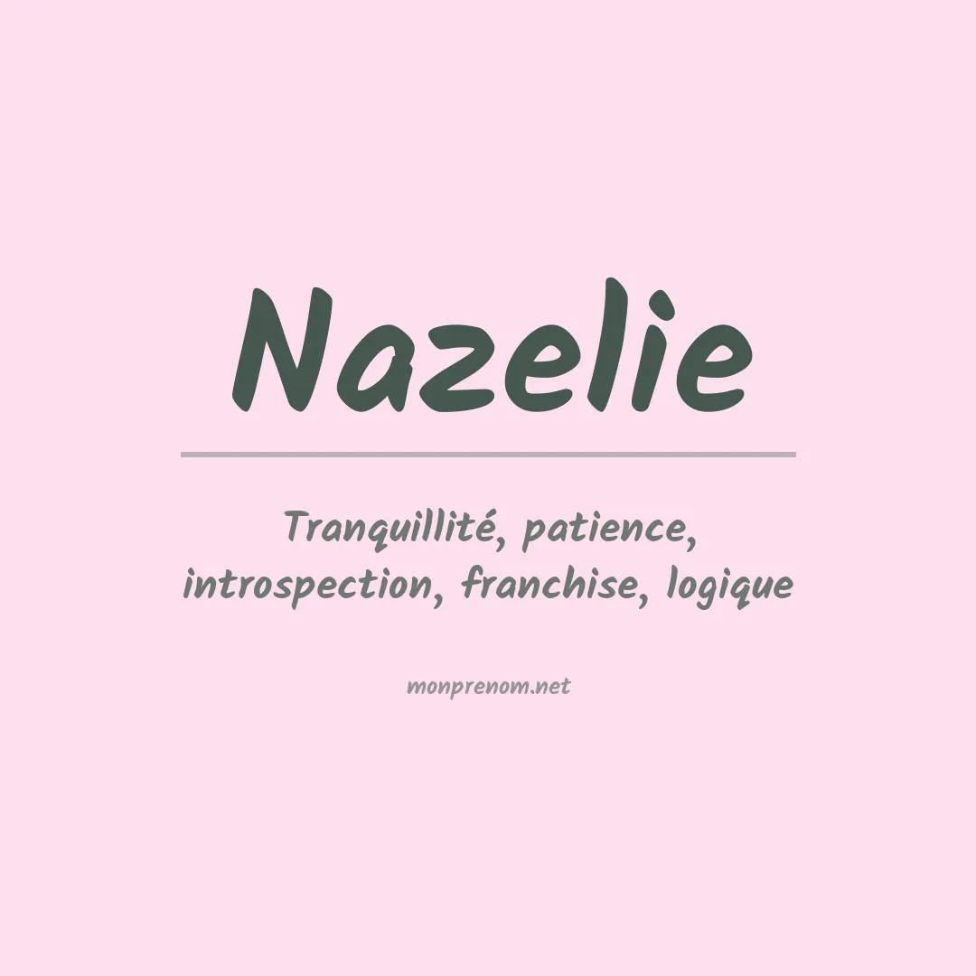 Signification du prénom Nazelie