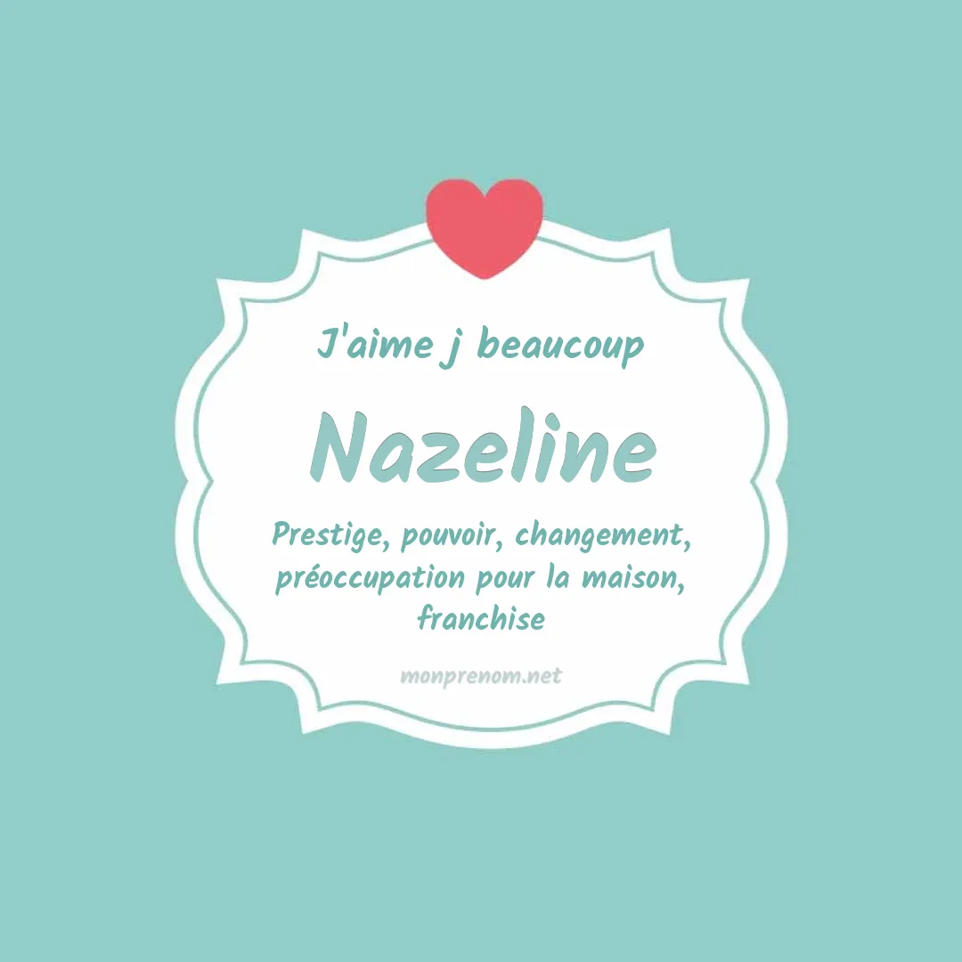 J'aime beaucoup Nazeline