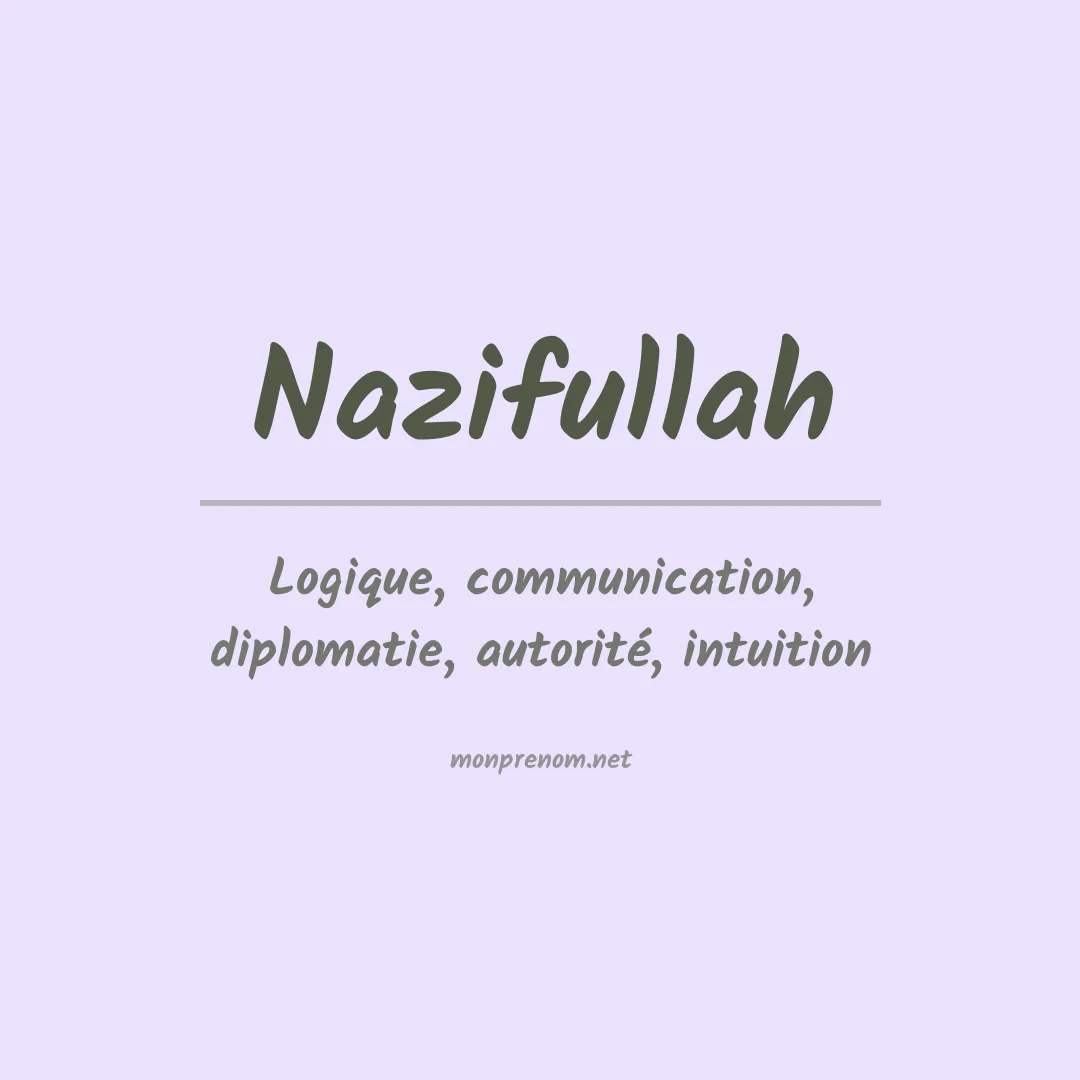Signification du prénom Nazifullah