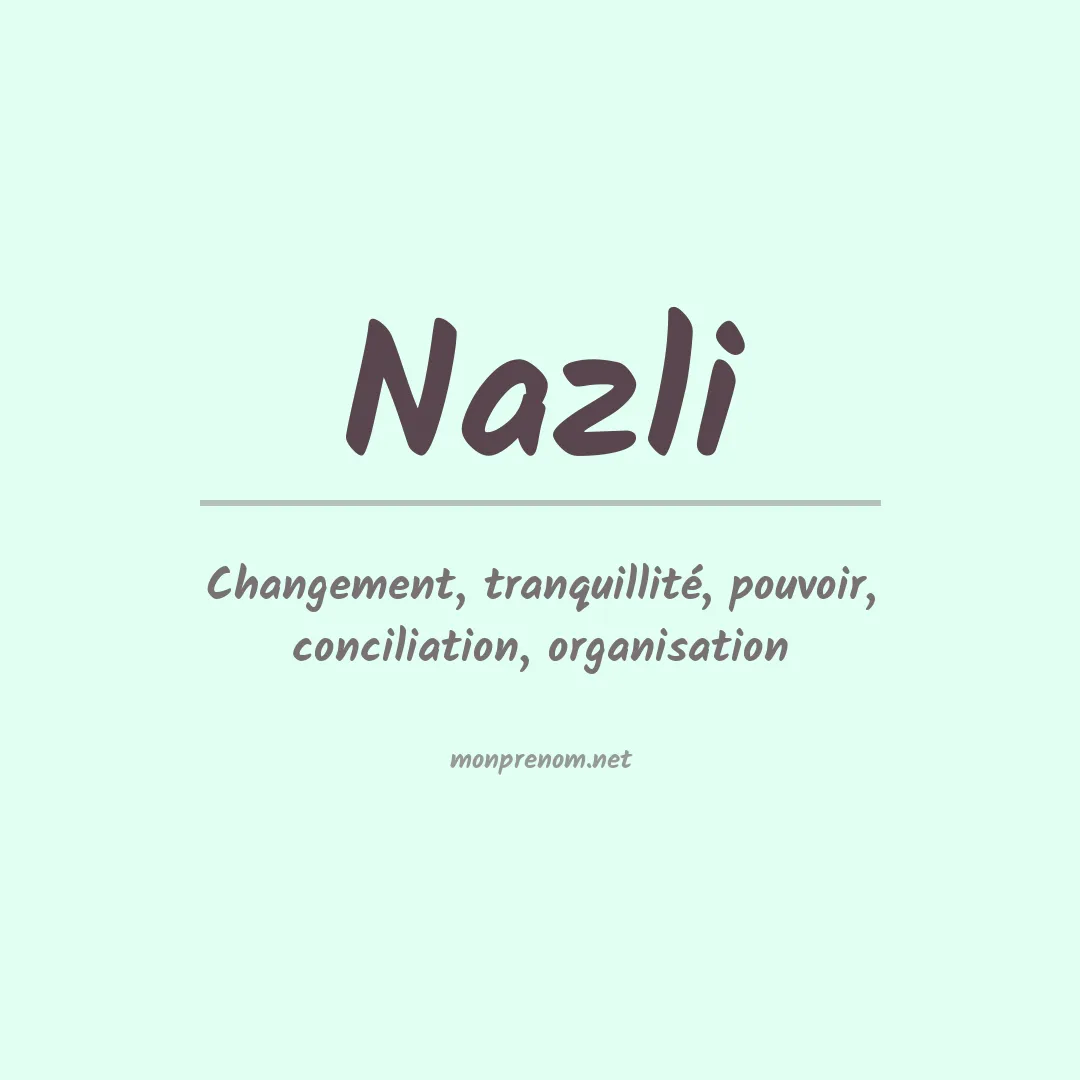 Signification du prénom Nazli