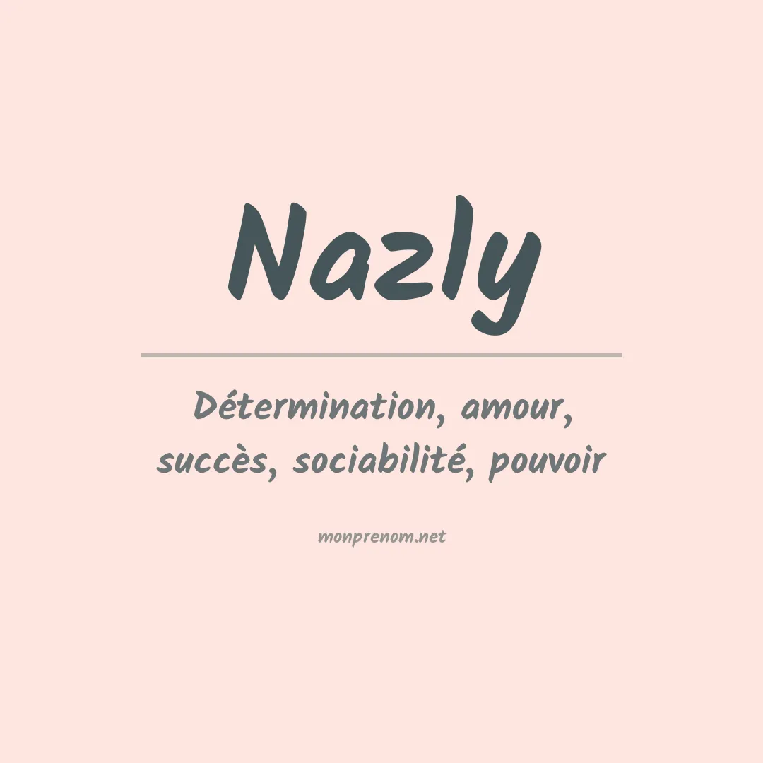 Signification du prénom Nazly