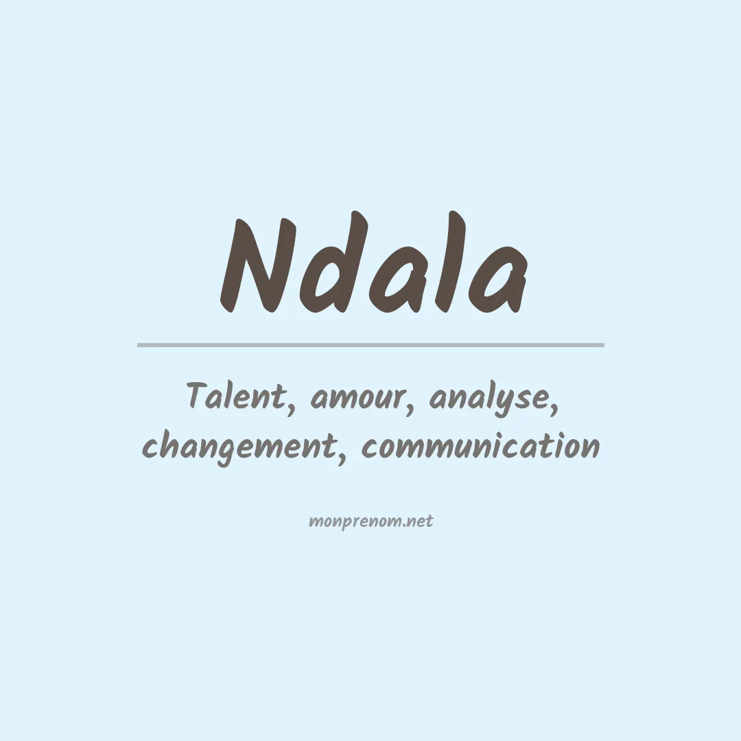 Signification du prénom Ndala