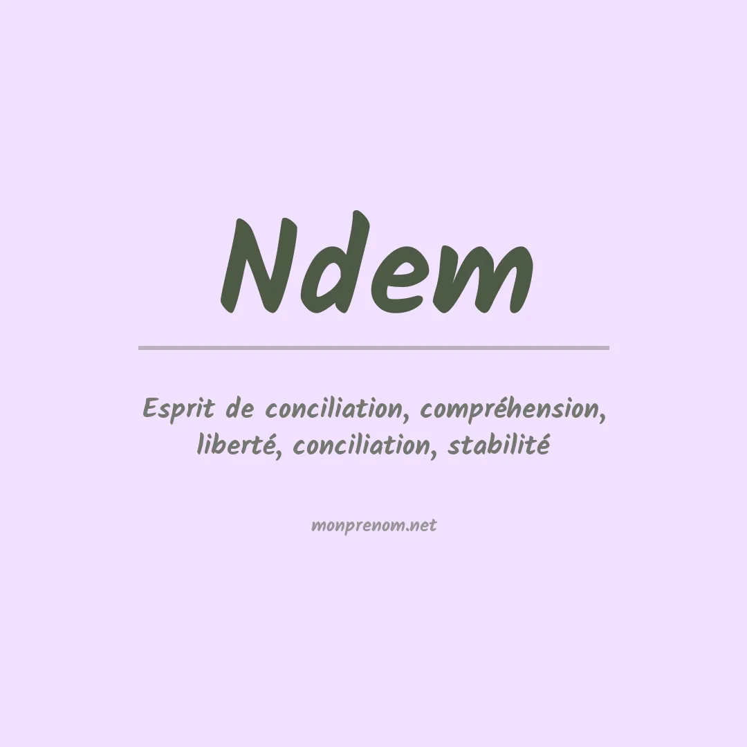 Signification du prénom Ndem