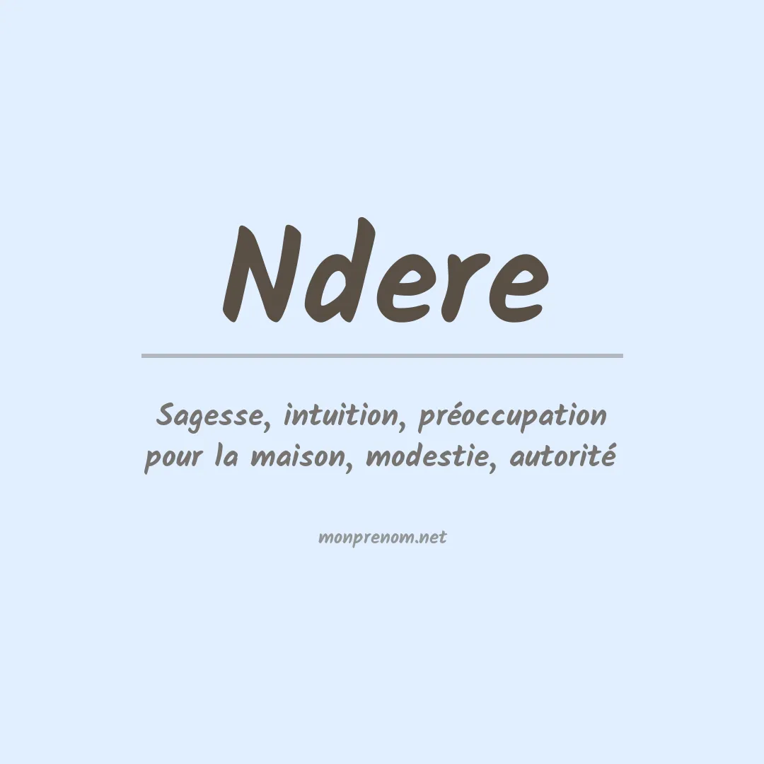Signification du prénom Ndere