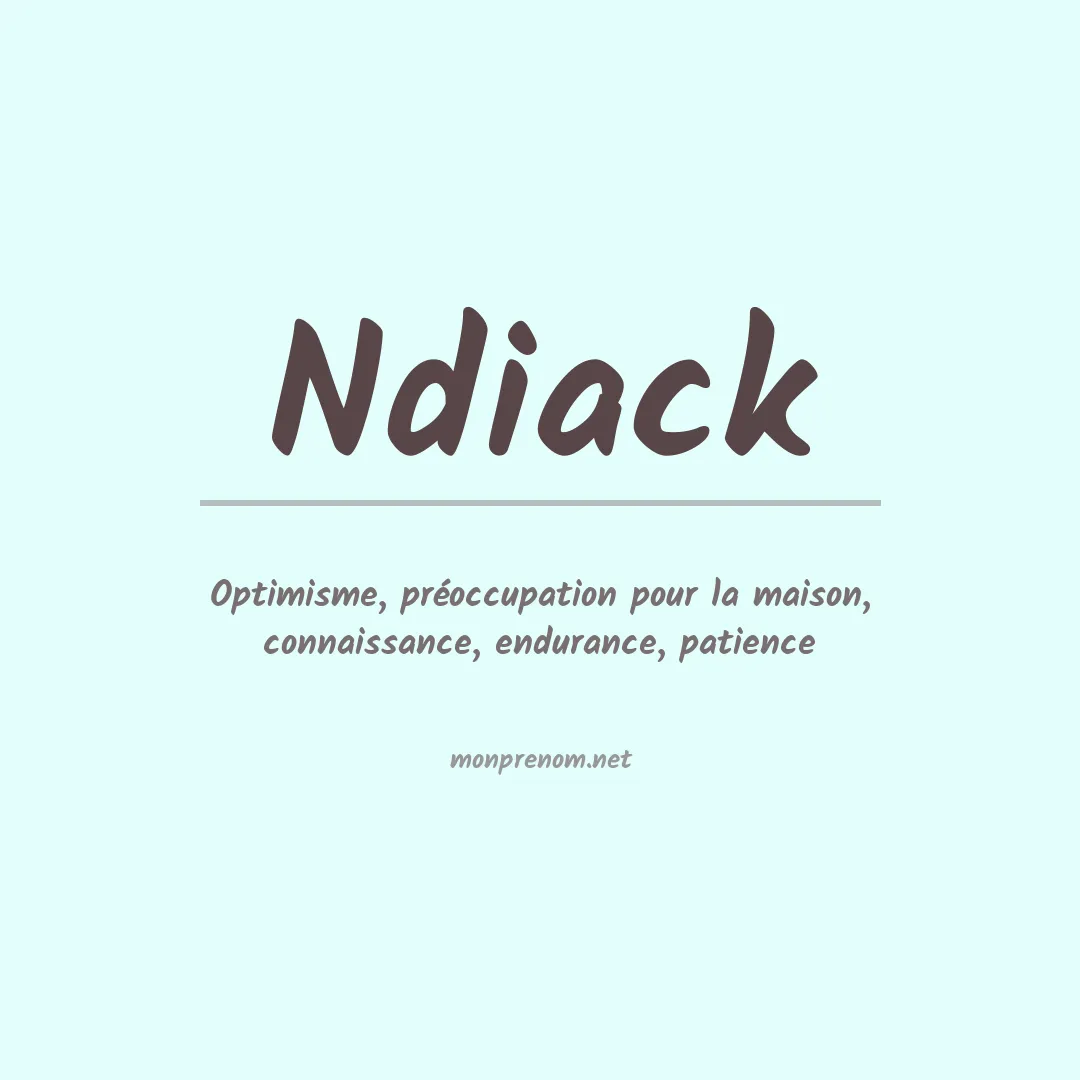 Signification du prénom Ndiack