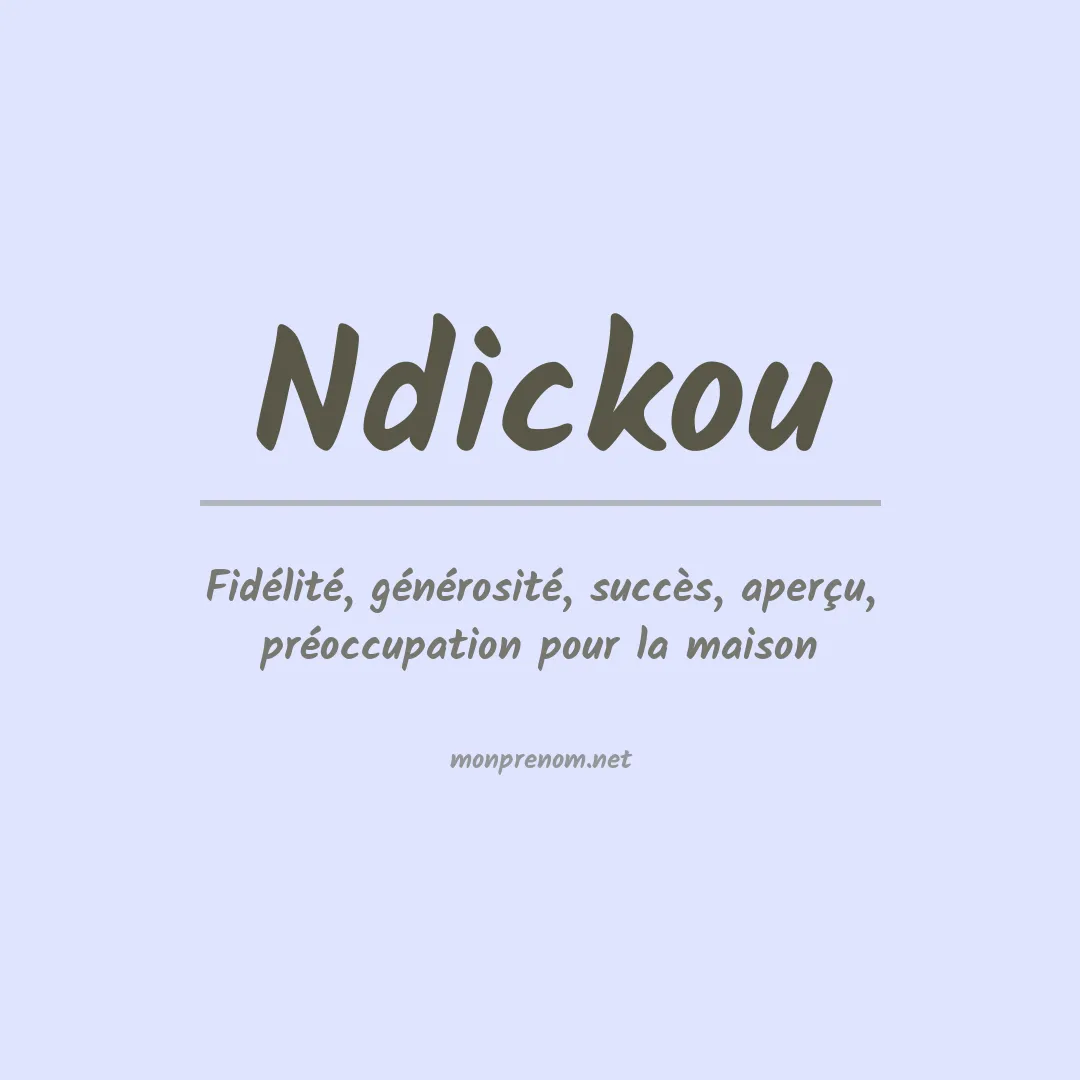 Signification du prénom Ndickou