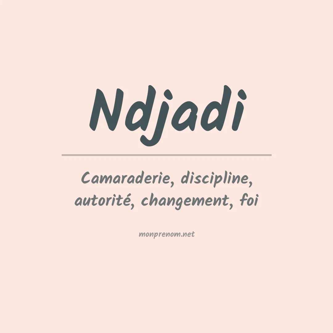 Signification du prénom Ndjadi