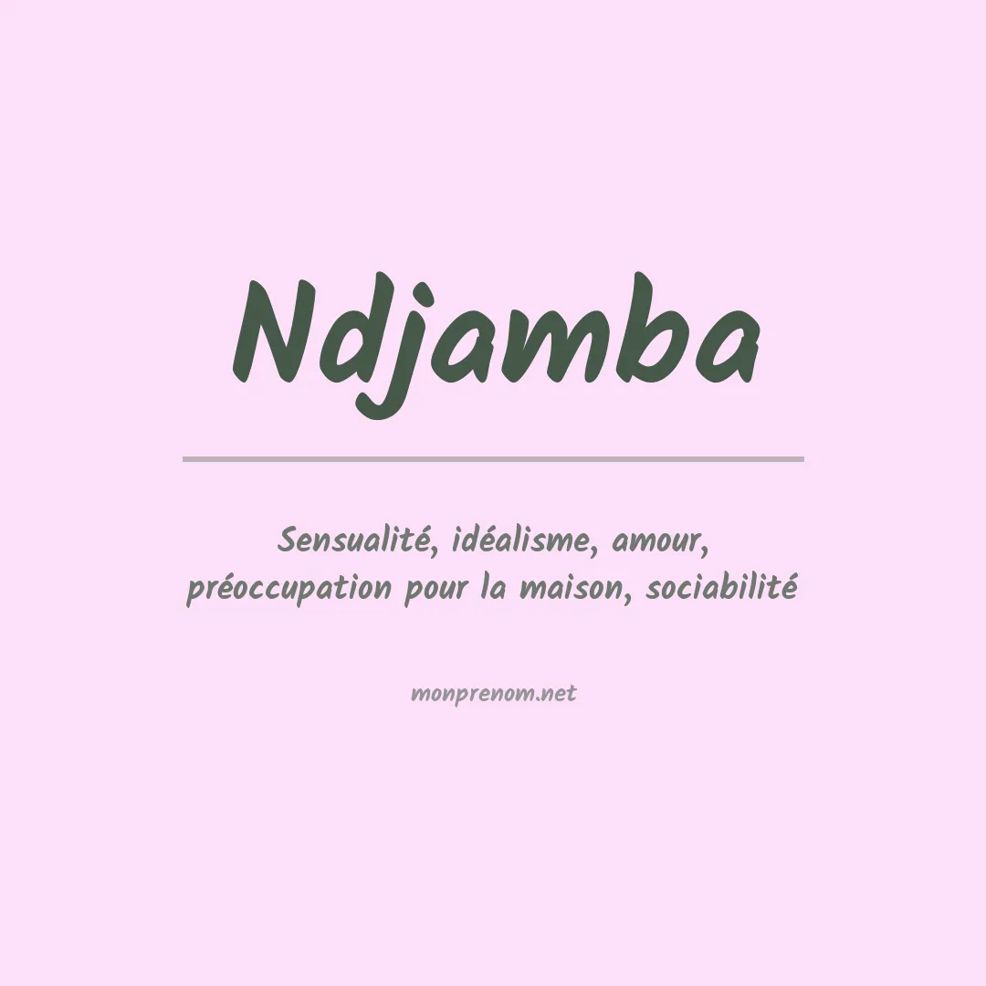 Signification du prénom Ndjamba