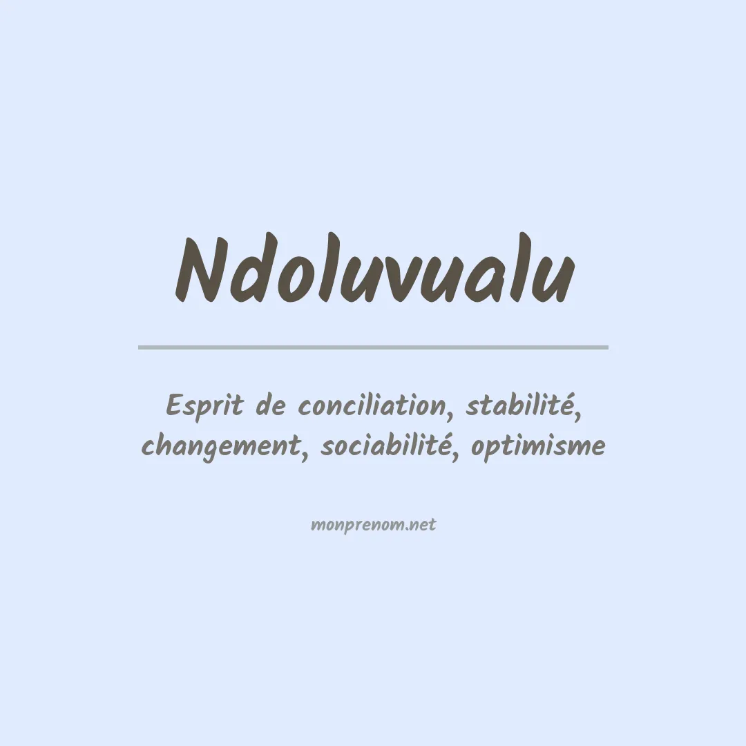Signification du prénom Ndoluvualu