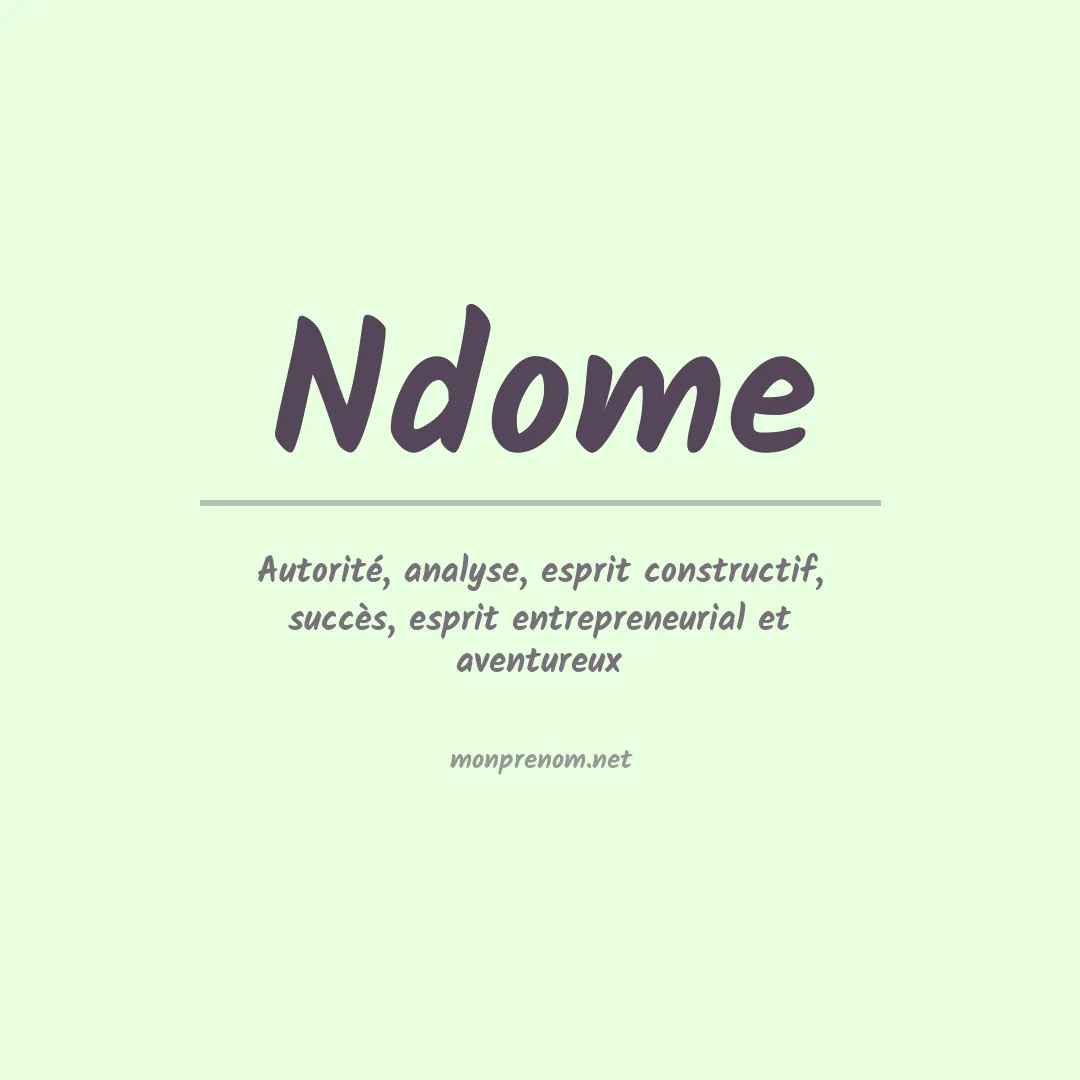 Signification du prénom Ndome