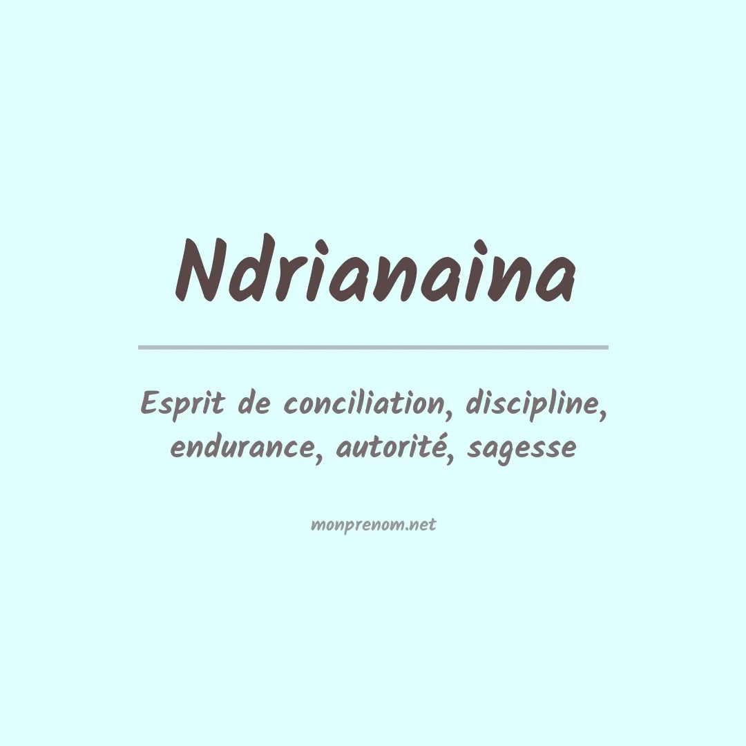 Signification du prénom Ndrianaina