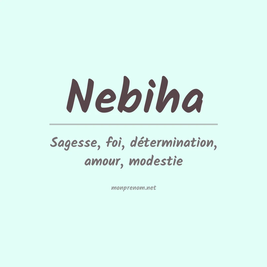 Signification du prénom Nebiha
